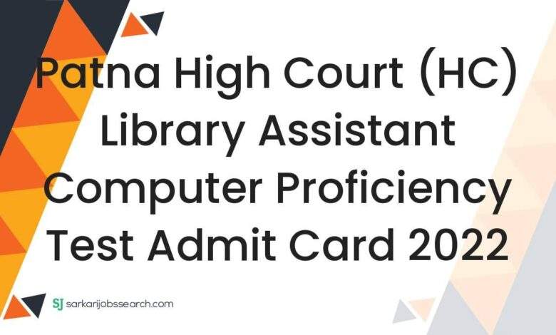 Patna High Court (HC) Library Assistant Computer Proficiency Test Admit Card 2022 1 Patna High Court (HC) Library Assistant Computer Proficiency Test Admit Card 2022