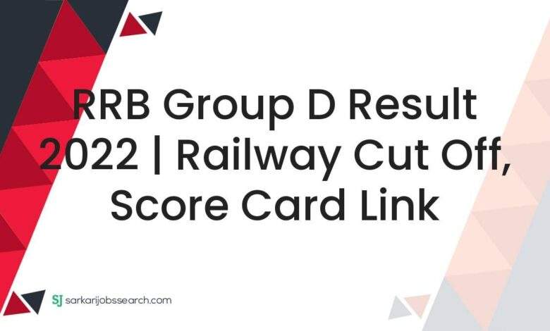 RRB Group D Result 2022 | Railway Cut off, Score Card Link 1 RRB Group D Result 2022 | Railway Cut off, Score Card Link