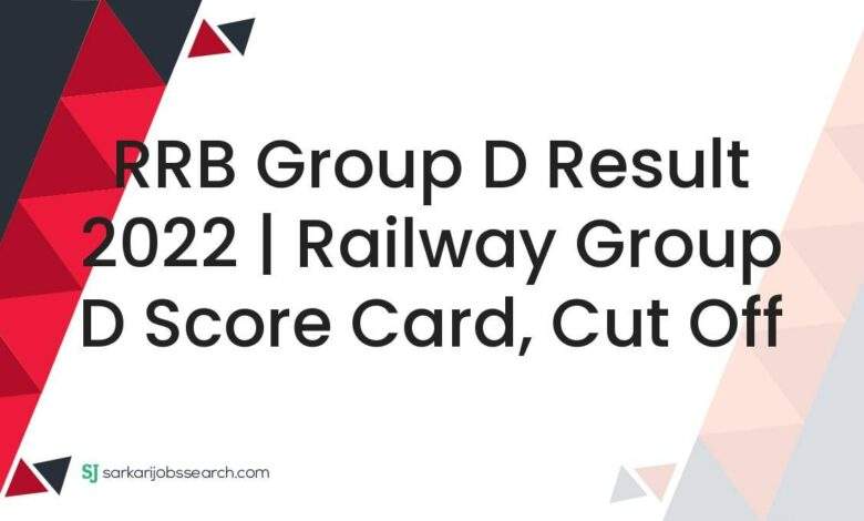 RRB Group D Result 2022 | Railway Group D Score Card, Cut off 1 RRB Group D Result 2022 | Railway Group D Score Card, Cut off