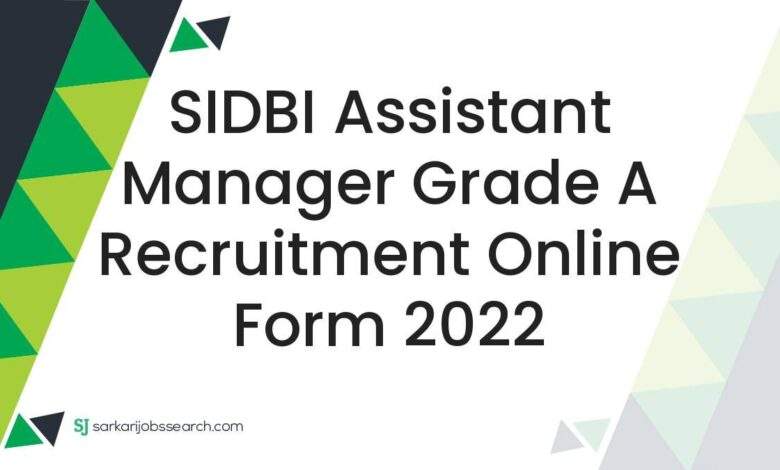 SIDBI Assistant Manager Grade A Recruitment Online Form 2022 1 SIDBI Assistant Manager Grade A Recruitment Online Form 2022