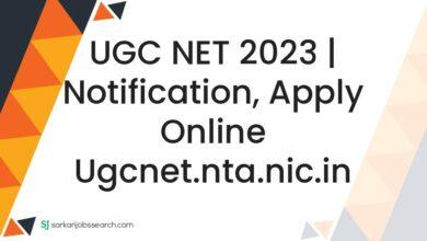 UGC NET 2023 | Notification, Apply Online ugcnet.nta.nic.in