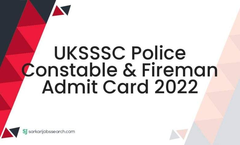 UKSSSC Police Constable & Fireman Admit Card 2022 1 UKSSSC Police Constable & Fireman Admit Card 2022