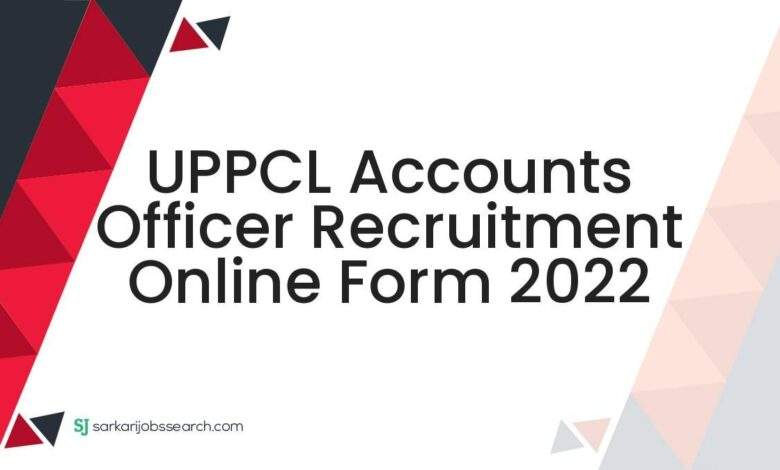 UPPCL Accounts Officer Recruitment Online Form 2022 1 UPPCL Accounts Officer Recruitment Online Form 2022