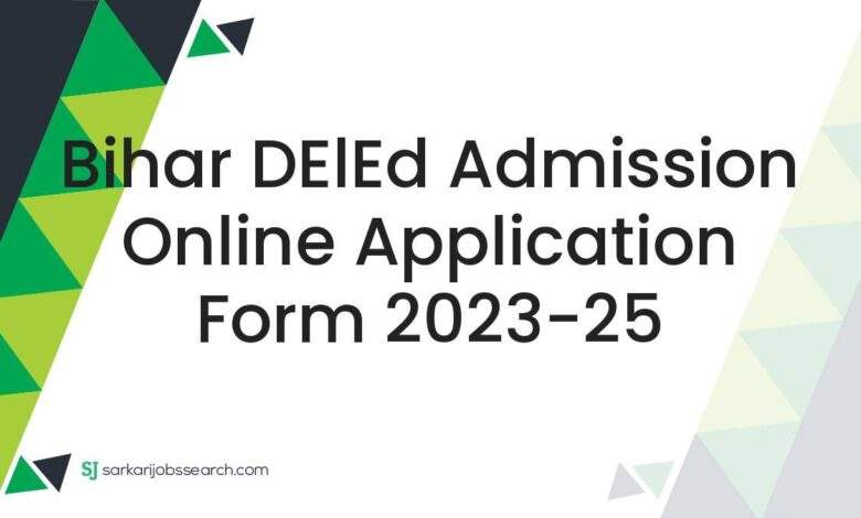 Bihar DElEd Admission Online Application Form 2023-25 1 Bihar DElEd Admission Online Application Form 2023-25