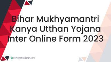 Bihar Mukhyamantri Kanya Utthan Yojana Inter Online Form 2023