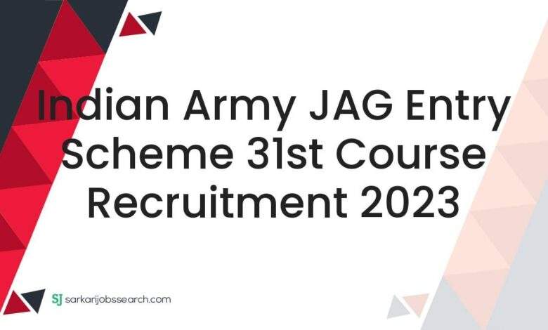 Indian Army JAG Entry Scheme 31st Course Recruitment 2023 1 Indian Army JAG Entry Scheme 31st Course Recruitment 2023