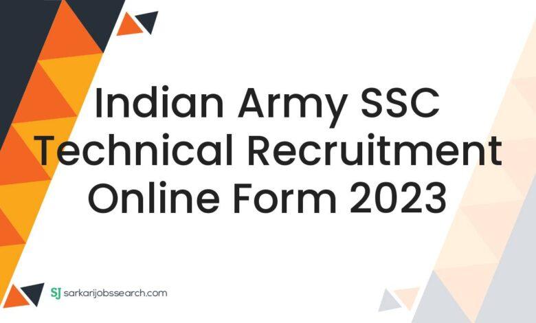 Indian Army SSC Technical Recruitment Online Form 2023