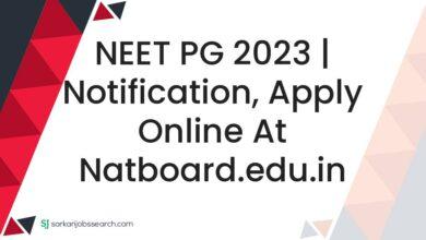 NEET PG 2023 | Notification, Apply online at natboard.edu.in