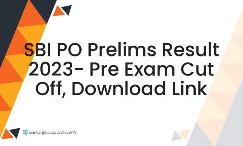 SBI PO Prelims Result 2023- Pre Exam Cut Off, Download Link 1 SBI PO Prelims Result 2023- Pre Exam Cut Off, Download Link
