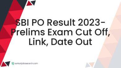 SBI PO Result 2023- Prelims Exam Cut Off, Link, Date Out