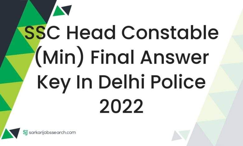 SSC Head Constable (Min) Final Answer Key in Delhi Police 2022 1 SSC Head Constable (Min) Final Answer Key in Delhi Police 2022