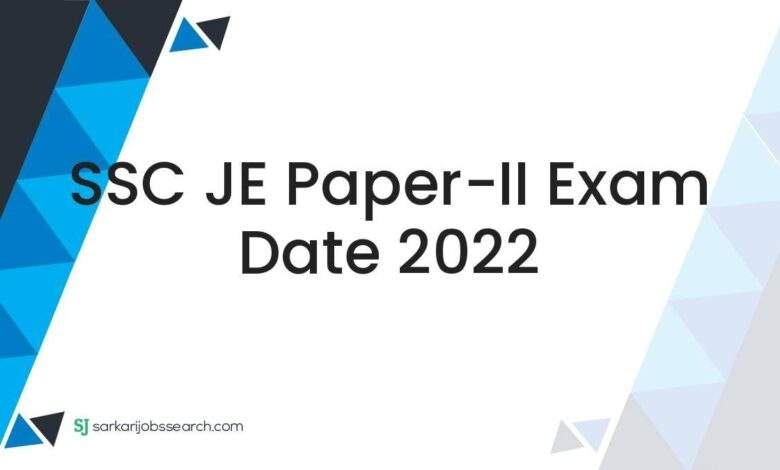 SSC JE Paper-II Exam Date 2022 1 SSC JE Paper-II Exam Date 2022