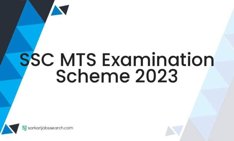 SSC MTS Examination Scheme 2023 1 SSC MTS Examination Scheme 2023