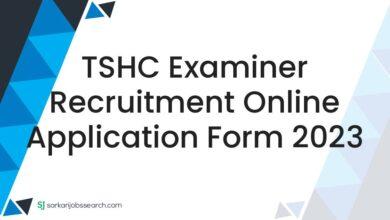 TSHC Examiner Recruitment Online Application Form 2023