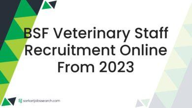 BSF Veterinary Staff Recruitment Online From 2023